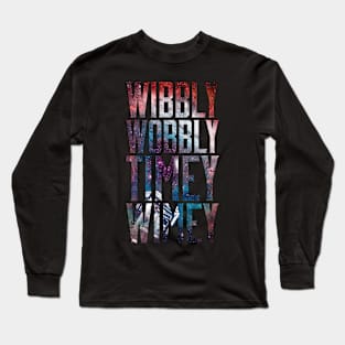 Wibbily wobbly timey wimey Long Sleeve T-Shirt